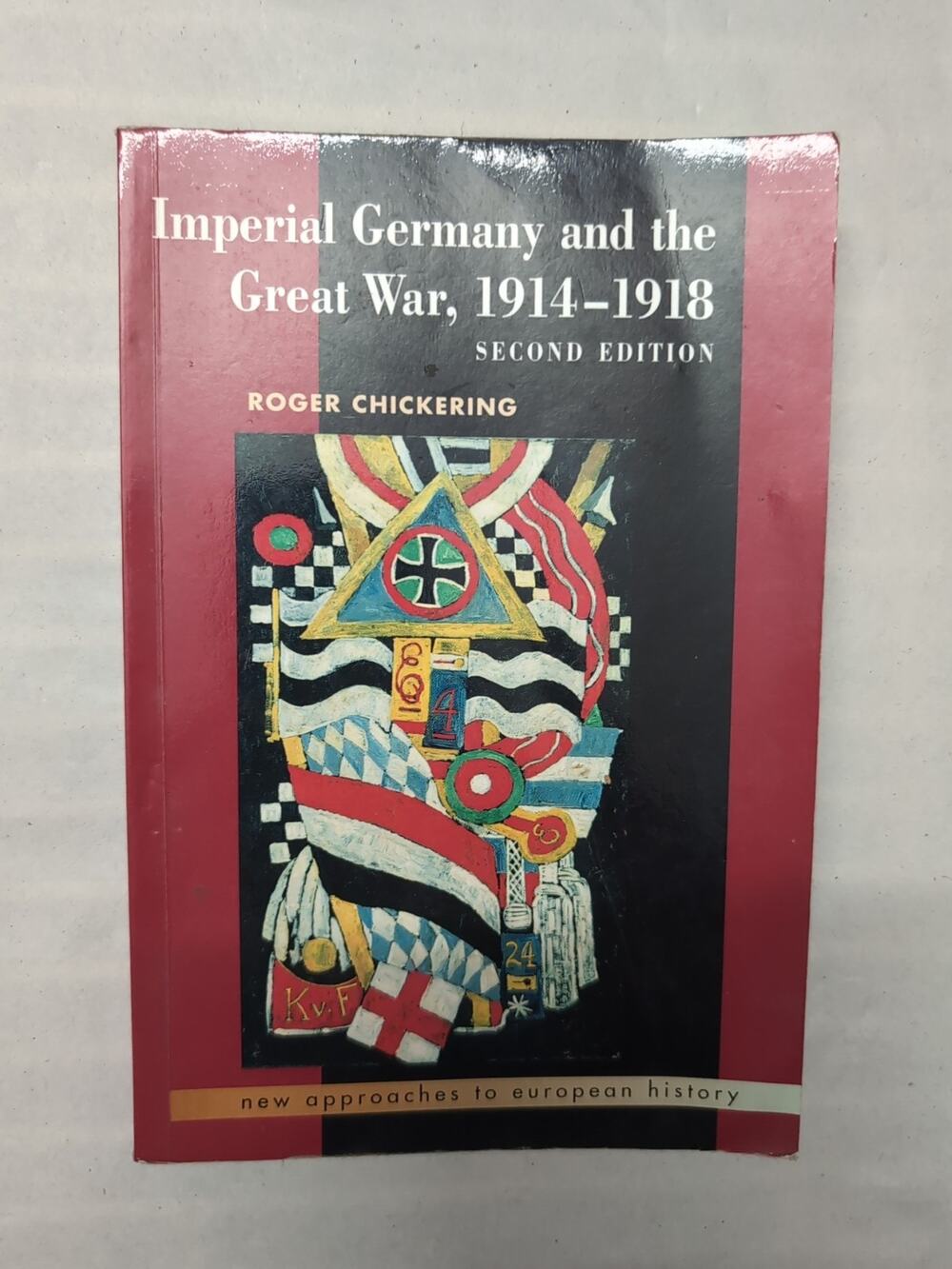 New Approaches to European History Ser.: Imperial Germany and the Great War TPB